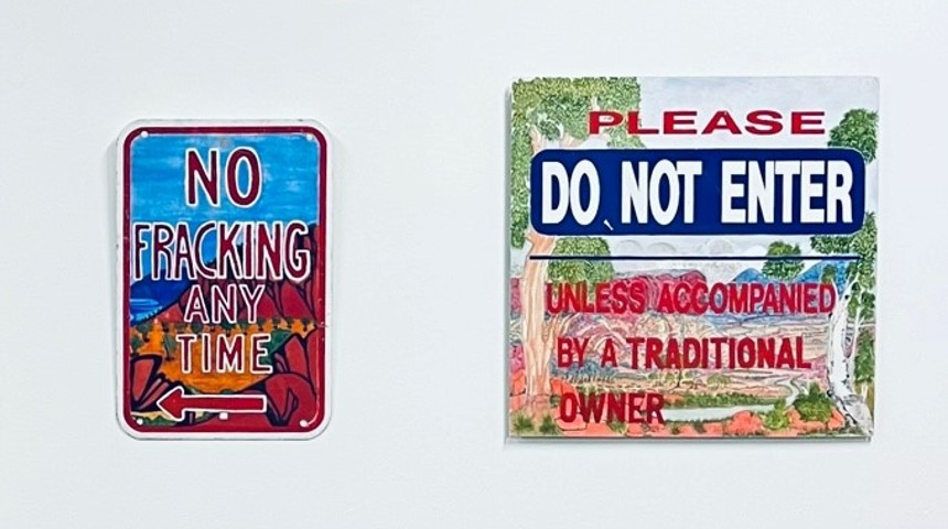 No Fracking Any Time and Please, Do Not Enter signage artwork by Iltja Ntjarra artists.